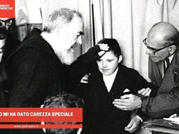 Padre Pio Mi Ha Dato Una Carezza Speciale