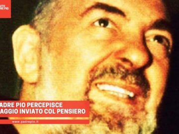 Padre Pio Percepisce Un Messaggio Inviato Col Pensiero