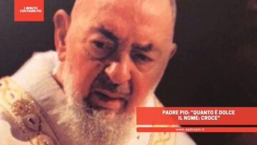 Padre Pio: Quanto È Dolce Il Nome Croce