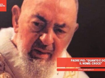 Padre Pio: Quanto È Dolce Il Nome Croce