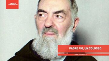 Padre Pio, Un Colosso