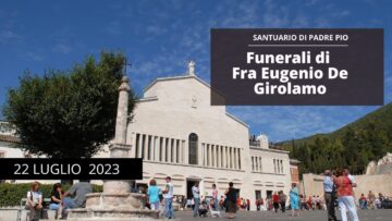 Esequie Di Fr. Eugenio De Girolamo – 22 Luglio 2023 (fr. Aldo Broccato)