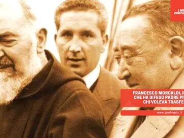 Francesco Morcaldi, Il Sindaco Che Ha Difeso Padre Pio Contro Chi Voleva Trasferirlo