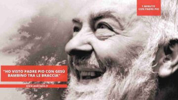 Ho Visto Padre Pio Con Gesù Bambino Tra Le Braccia