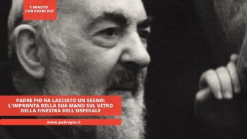 Padre Pio Ha Lasciato Un Segno: Limpronta Della Sua Mano Sul Vetro Della Finestra Dellospedale