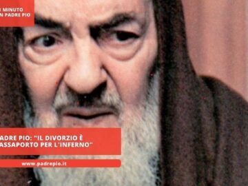 Padre Pio: Il Divorzio È Il Passaporto Per Linferno