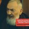 Padre Pio: La pene spirituali che ti agitano sono volute da Dio per provarti e non per castigarti