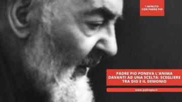 Padre Pio Poneva Lanima Davanti Ad Una Scelta: Scegliere Tra Dio E Il Demonio
