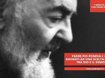 Padre Pio Poneva Lanima Davanti Ad Una Scelta: Scegliere Tra Dio E Il Demonio