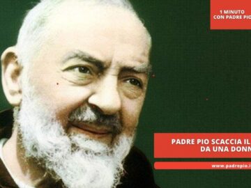 Padre Pio Scaccia Il Diavolo Da Una Donna