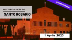 Santo Rosario – 1 Aprile 2023 (fr. Carlo M. Laborde)
