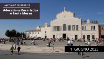 Santo Rosario E Santa Messa – 1 Giugno 2023 (fr. Nicola Monopoli)
