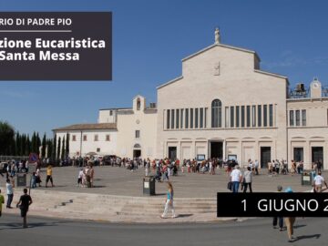 Santo Rosario E Santa Messa – 1 Giugno 2023 (fr. Nicola Monopoli)