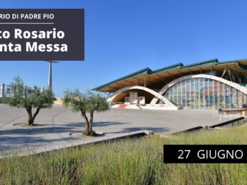 Santo Rosario E Santa Messa – 27 Giugno 2023 (fr. Matteo Canestrale)