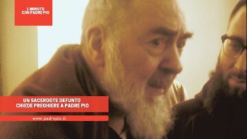 Un Sacerdote Defunto Chiede Preghiere A Padre Pio