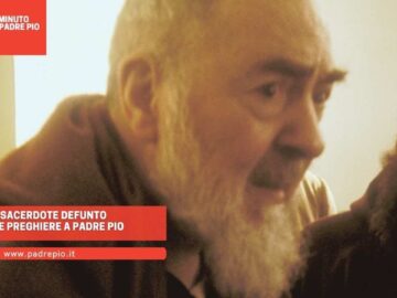 Un Sacerdote Defunto Chiede Preghiere A Padre Pio