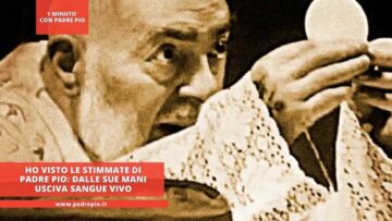 Ho Visto Le Stimmate Di Padre Pio: Usciva Sangue Vivo Dalle Sue Mani