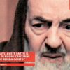 Padre Pio: Bravi, Avete Fatto Il Vostro Dovere Di Buoni Cristiani. Che Dio Ve Ne Renda Conto