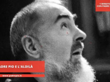 Padre Pio E Laldilà