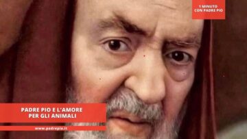 Padre Pio E Lamore Per Gli Animali