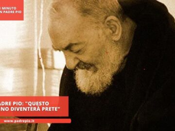 Padre Pio: Questo Bambino Diventerà Prete