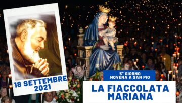 🔴Fiaccolata Mariana – 18 Settembre 2021 (fr. Luciano Lotti)