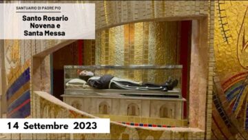 Novena Di San Pio, Santo Rosario E Santa Messa – 14 Settembre 2023 (fr Nazario Vasciarelli)
