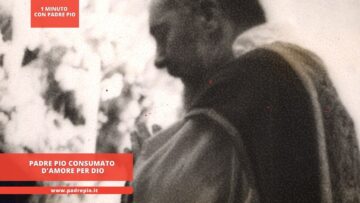 Padre Pio Consumato Damore Per Dio
