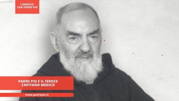 Padre Pio E Il Feroce Capitano Medico