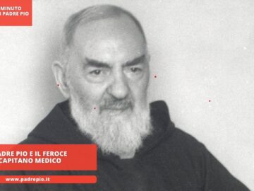 Padre Pio E Il Feroce Capitano Medico