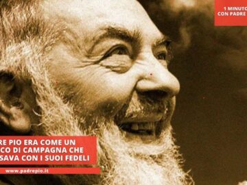 Padre Pio Era Come Un Parroco Di Campagna Che Conversava Con I Suoi Fedeli