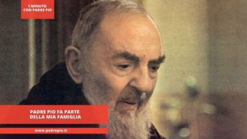 Padre Pio Fa Parte Della Mia Famiglia