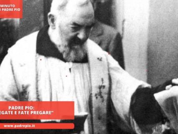 Padre Pio: Pregate E Fate Pregare