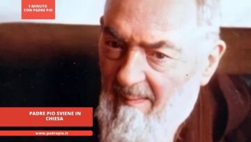 Padre Pio Sviene In Chiesa