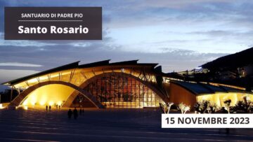 Santo Rosario – 15 Novembre 2023 (fr. Giampiero Montini)