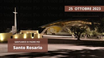 Santo Rosario – 25 Ottobre 2023 (fr. Gregorio DArenzo)