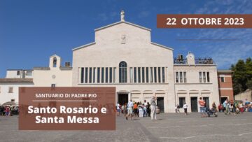 Santo Rosario E Santa Messa – 22 Ottobre 2023 (fr. Raffaele Mangiacotti)