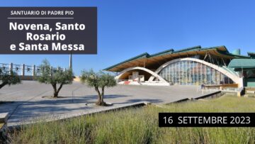 Santo Rosario – Novena E Santa Messa – 16 Settembre 2023 (fr. Luciano Lotti)