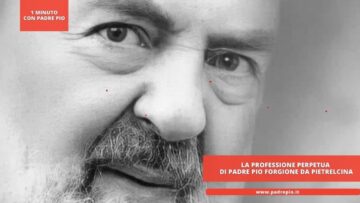 La Professione Solenne Di Padre Pio Forgione Da Pietrelcina