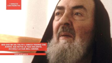 Mio Dio Mi Ha Tolto Lunico Tesoro Che Avevo. Sia Fatta La Tua Volontà. Accogli La Sua Bellanima