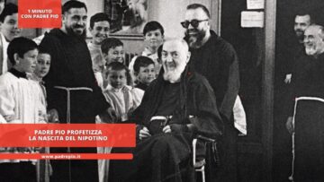 Padre Pio Profetizza La Nascita Del Bambino