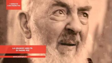 La Grande Umiltà Di Padre Pio