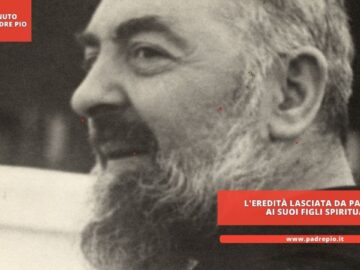 Leredità Lasciata Da Padre Pio Ai Suoi Figli Spirituali