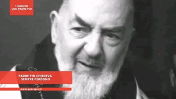 Padre Pio Chiedeva Sempre Perdono