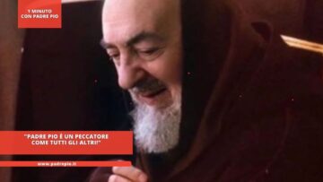 Padre Pio È Un Peccatore Come Tutti Gli Altri!