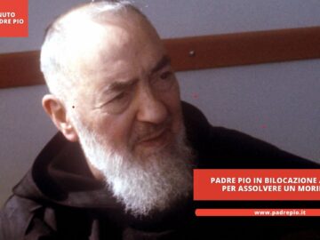 Padre Pio In Bilocazione A Torino Per Assolvere Un Moribondo