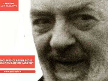 1956: Per Noi Medici Padre Pio è Un Uomo Biologicamente Morto