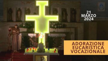 Adorazione Eucaristica Pastorale Giovanile – 21 Marzo 2024