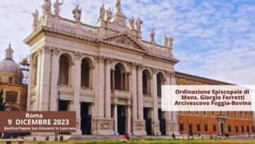Ordinazione Episcopale Di Mons. Giorgio Ferretti, Nuovo Arcivescovo Di Foggia – Bovino – 9 Dic 2023