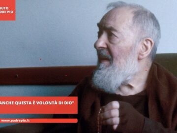 Padre Pio: Anche Questa È Volontà Di Dio